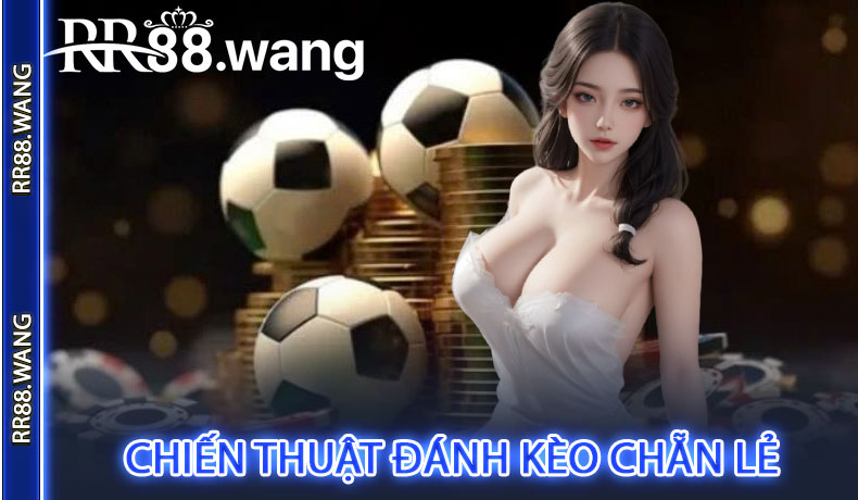 Chiến Thuật Đánh Kèo Chẵn Lẻ Luôn Thắng tại RR88